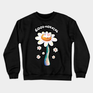 Good morning from Heho Crewneck Sweatshirt